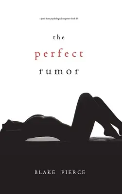 Dokonalá fáma (Psychologický napínavý triler Jessie Huntovej - kniha devätnásť) - The Perfect Rumor (A Jessie Hunt Psychological Suspense Thriller-Book Nineteen)
