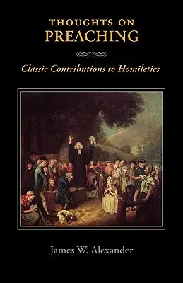 Myšlienky o kázaní: Klasické príspevky k homiletike - Thoughts on Preaching: Classic Contributions to Homiletics