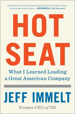 Horúce miesto: Čo som sa naučil pri vedení veľkej americkej spoločnosti - Hot Seat: What I Learned Leading a Great American Company