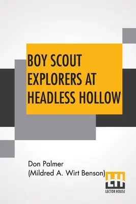 Skautskí prieskumníci v Bezhlavej diere (Palmer (Mildred a. Wirt Benson) Don) - Boy Scout Explorers At Headless Hollow (Palmer (Mildred a. Wirt Benson) Don)