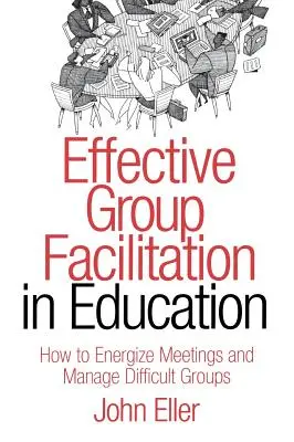 Efektívna facilitácia skupín vo vzdelávaní: Ako oživiť stretnutia a zvládnuť náročné skupiny - Effective Group Facilitation in Education: How to Energize Meetings and Manage Difficult Groups