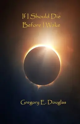 Ak by som mal zomrieť skôr, ako sa prebudím - If I Should Die Before I Wake