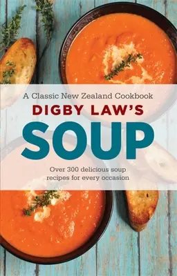 Kuchárska kniha polievky Digbyho Lawa - Digby Law's Soup Cookbook