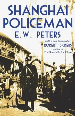 Šanghajský policajt: S novým predslovom Roberta Bickersa - Shanghai Policeman: With a New Foreword by Robert Bickers