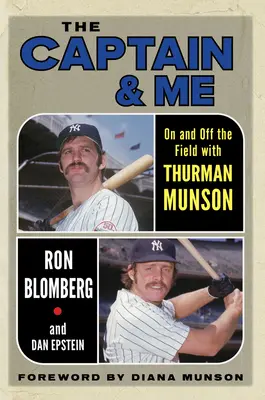 Kapitán a ja: Na ihrisku aj mimo neho s Thurmanom Munsonom - The Captain & Me: On and Off the Field with Thurman Munson
