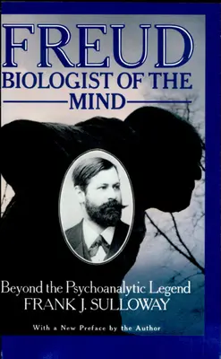 Freud, biológ mysle: Za hranicami psychoanalytickej legendy - Freud, Biologist of the Mind: Beyond the Psychoanalytic Legend