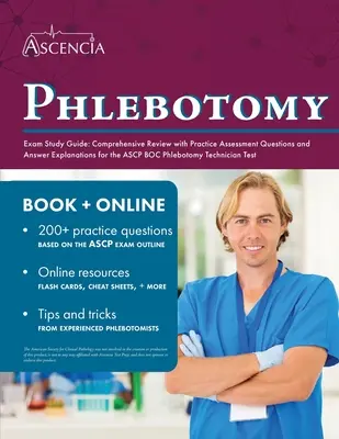 Phlebotomy Exam Study Guide: Phlebotomy Exam Study Guide: Komplexný prehľad s praktickými hodnotiacimi otázkami a vysvetleniami odpovedí pre skúšku ASCP BOC Phlebotomy Technician - Phlebotomy Exam Study Guide: Comprehensive Review with Practice Assessment Questions and Answer Explanations for the ASCP BOC Phlebotomy Technician