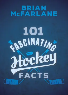 101 fascinujúcich hokejových faktov - 101 Fascinating Hockey Facts