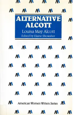 Alternatívna Alcottová: Louisa May Alcottová - Alternative Alcott by Louisa May Alcott