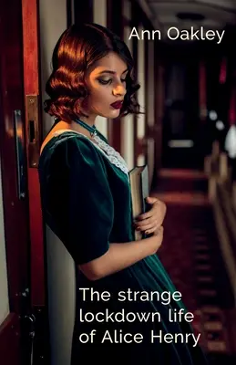 Podivný uzavretý život Alice Henryovej - The strange lockdown life of Alice Henry