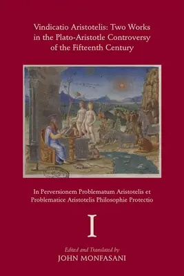 Vindicatio Aristotelis, 573: Dve diela Juraja z Trebizondu v platónsko-aristotelovskom spore v 15. storočí - Vindicatio Aristotelis, 573: Two Works of George of Trebizond in the Plato-Aristotle Controversy of the Fifteenth Century