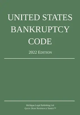 Zákonník Spojených štátov amerických o konkurze; vydanie z roku 2022 - United States Bankruptcy Code; 2022 Edition