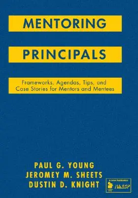 Mentorstvo riaditeľov: Rámce, programy, tipy a prípadové štúdie pre mentorov a mentees - Mentoring Principals: Frameworks, Agendas, Tips, and Case Stories for Mentors and Mentees
