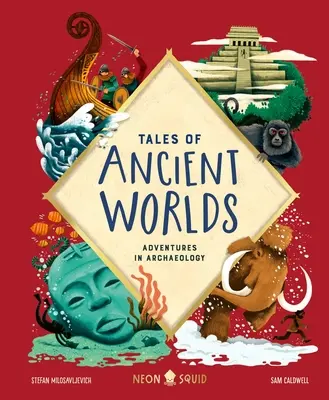 Príbehy dávnych svetov: dobrodružstvá v archeológii - Tales of Ancient Worlds: Adventures in Archaeology