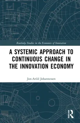 Systémový prístup k neustálej zmene v inovačnej ekonomike - A Systemic Approach to Continuous Change in the Innovation Economy