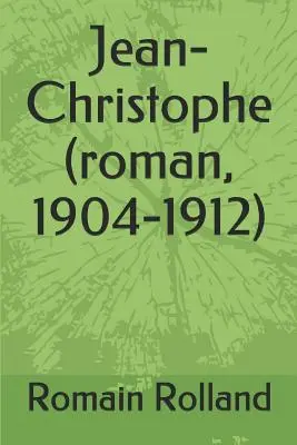 Jean-Christophe (román, 1904-1912) - Jean-Christophe (roman, 1904-1912)