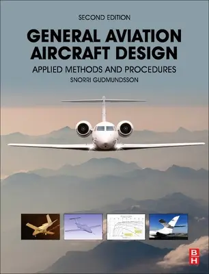 Konštrukcia lietadiel všeobecného letectva: Aplikované metódy a postupy - General Aviation Aircraft Design: Applied Methods and Procedures