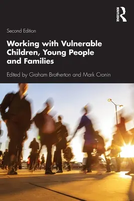 Práca so zraniteľnými deťmi, mladými ľuďmi a rodinami - Working with Vulnerable Children, Young People and Families