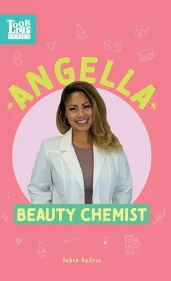 Angella, kozmetická chemička: Skutočné ženy v STEAMe - Angella, Beauty Chemist: Real Women in STEAM