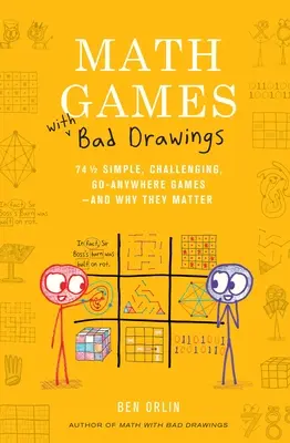 Matematické hry so zlými kresbami: 75 1/4 jednoduchých, náročných hier, ktoré sa dajú hrať kdekoľvek - a prečo na nich záleží - Math Games with Bad Drawings: 75 1/4 Simple, Challenging, Go-Anywhere Games--And Why They Matter