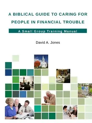 Biblický sprievodca starostlivosťou o ľudí vo finančných problémoch - A Biblical Guide to Caring for People in Financial Trouble