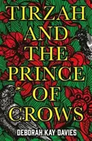 Tirzah and the Prince of Crows - od autorky, ktorá sa dostala na zoznam kandidátov na Cenu žien - Tirzah and the Prince of Crows - From the Women's Prize longlisted author