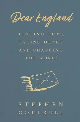 Milé Anglicko: Nájsť nádej, vziať si srdce a zmeniť svet - Dear England: Finding Hope, Taking Heart and Changing the World