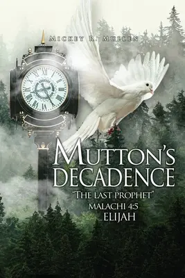 Mutton's Decadence: : Posledný prorok - Mutton's Decadence: : The Last Prophet