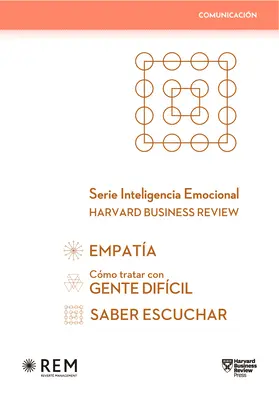 Serie Inteligencia Emocional Hbr. Estuche Comunicacin 3 zväzky: Cmo Tratar Con Gente Difcil, Empata, Saber Escuchar (Slip Case Dealing with Difficu - Serie Inteligencia Emocional Hbr. Estuche Comunicacin 3 Vols.: Cmo Tratar Con Gente Difcil, Empata, Saber Escuchar (Slip Case Dealing with Difficu