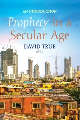 Proroctvo v sekulárnom veku - Prophecy in a Secular Age