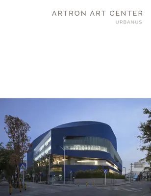 Centrum umenia Artron: Urbanus - Artron Art Center: Urbanus