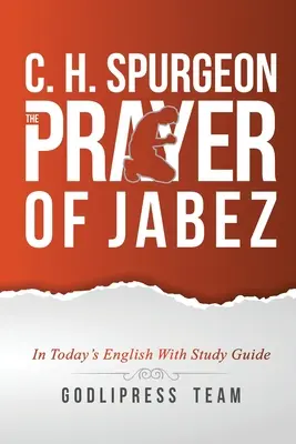 C. H: The Prayer of Jabez in Today English and with Study Guide (v dnešnej angličtine a so študijnou príručkou). - C. H. Spurgeon: The Prayer of Jabez in Today's English and with Study Guide.