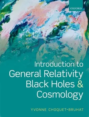 Úvod do všeobecnej relativity, čiernych dier a kozmológie - Introduction to General Relativity, Black Holes and Cosmology
