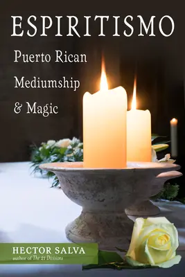 Espiritismo: Portorické médium a mágia - Espiritismo: Puerto Rican Mediumship & Magic
