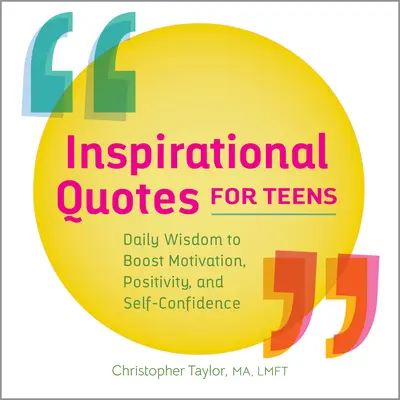 Inšpiratívne citáty pre tínedžerov: Kresby: každodenné múdrosti na posilnenie motivácie, pozitívneho myslenia a sebadôvery - Inspirational Quotes for Teens: Daily Wisdom to Boost Motivation, Positivity, and Self-Confidence