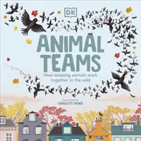 Zvieracie tímy - Ako úžasné zvieratá spolupracujú v prírode - Animal Teams - How Amazing Animals Work Together in the Wild
