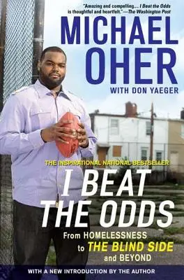 Porazil som šance: Od bezdomovectva k slepej strane a ďalej - I Beat the Odds: From Homelessness, to the Blind Side, and Beyond