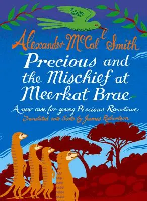 Precious a neplecha v Meerkat Brae - Precious and the Mischief at Meerkat Brae