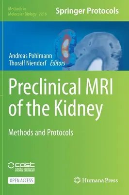 Predklinická magnetická rezonancia obličiek: Metódy a protokoly - Preclinical MRI of the Kidney: Methods and Protocols