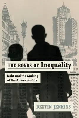 Väzby nerovnosti: Dlh a formovanie amerického mesta - The Bonds of Inequality: Debt and the Making of the American City