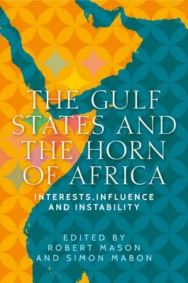 Štáty Perzského zálivu a Africký roh: záujmy, vplyvy a nestabilita - The Gulf States and the Horn of Africa: Interests, Influences and Instability