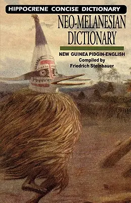 Novomeľansko-anglický stručný slovník: Pidžin-angličtina Novej Guiney - Neo-Melanesian-English Concise Dictionary: New Guinea Pidgin-English