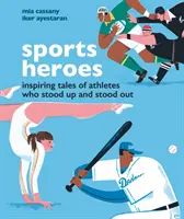 Športoví hrdinovia - Inšpiratívne príbehy športovcov, ktorí sa postavili na nohy - Sports Heroes - Inspiring tales of athletes who stood up and out