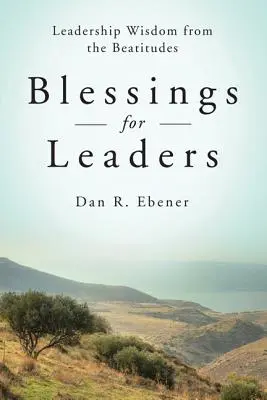 Požehnanie pre vodcov: Blahoslavenstvá: Múdrosť vodcovstva z blahoslavenstiev - Blessings for Leaders: Leadership Wisdom from the Beatitudes