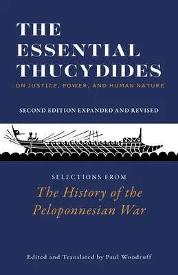 Základné Thukydides: O spravodlivosti, moci a ľudskej prirodzenosti - výber z Dejín peloponézskej vojny - Essential Thucydides: On Justice, Power, and Human Nature - Selections from The History of the Peloponnesian War