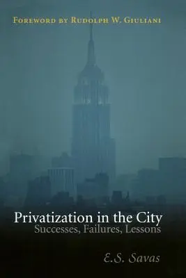 Privatizácia v meste: Úspechy, neúspechy, ponaučenia - Privatization in the City: Successes, Failures, Lessons