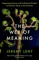 Pavučina zmyslu - Integrácia vedy a tradičnej múdrosti, aby sme našli svoje miesto vo vesmíre - Web of Meaning - Integrating Science and Traditional Wisdom to Find Our Place in the Universe