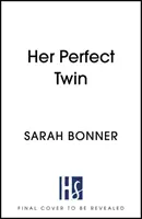 Jej dokonalá dvojníčka - Neodmysliteľný thriller roka 2022, od ktorého sa nedá odtrhnúť zrak - Her Perfect Twin - The must-read can't-look-away thriller of 2022