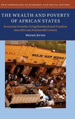 Bohatstvo a chudoba afrických štátov: Hospodársky rast, životná úroveň a zdaňovanie od konca devätnásteho storočia - The Wealth and Poverty of African States: Economic Growth, Living Standards and Taxation Since the Late Nineteenth Century