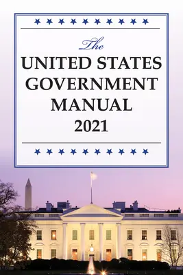 Príručka vlády Spojených štátov amerických 2021 - The United States Government Manual 2021